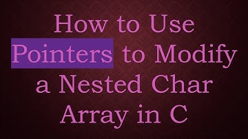 How to Use Pointers to Modify a Nested Char Array in C