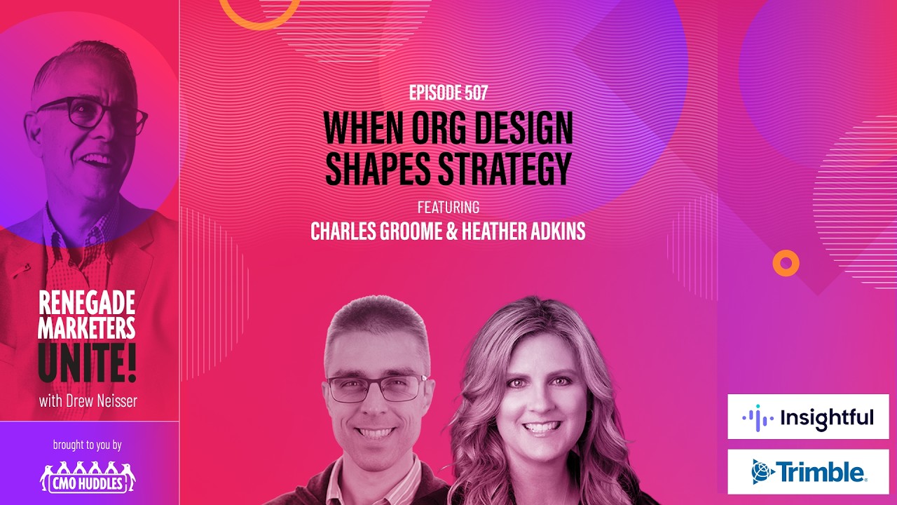When Org Design Shapes Strategy | Renegade Marketers Unite #507 - YouTube