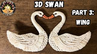 DIY 3D Macrame Swan Tutorial - Part 3: Wing | Step-by-Step Fiber Art