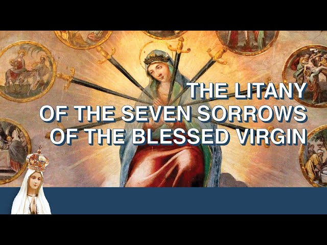 Monthly Litany: September | Litany of the Seven Sorrows of the Blessed Virgin