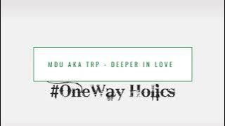 MDU AKA TRP & BONGZA FT JONAS  - DEEPER IN LOVE