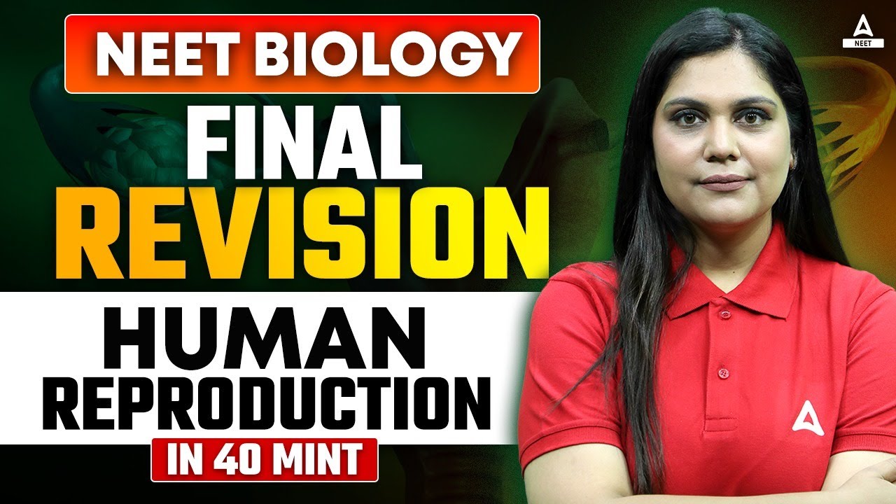 HUMAN REPRODUCTION Final Revision | NEET 2024 | By Garima Mam - YouTube