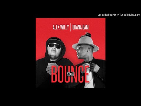 Ohana Bam - Bounce Feat. Alex Wiley