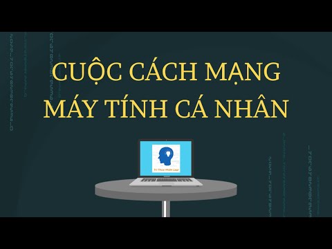 Cuộc cách mạng máy tính cá nhân - Khoa Học Máy Tính tập 25 | Tri thức nhân loại