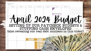 April 2024 Budget with Me | Finally Sharing Our Debt Numbers & Changing Things Up a Little!