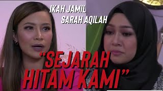 Pendedahan sebenar Sarah Aqilah & Ikah Jamil tentang bekas : In Conversation With Girlfriends