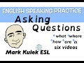 Ask Questions in English - how, is, are, what, where ... ? | Mark Kulek -  ESL