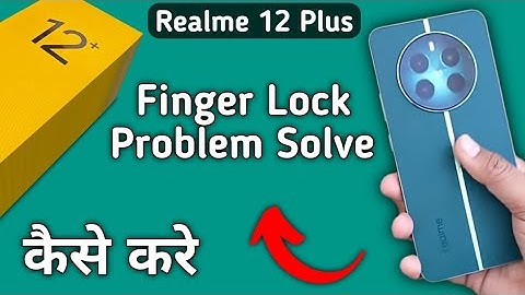 fingerprint sensor not working realme 12 plus, how to fix fingerprint problem in realme 12 plus