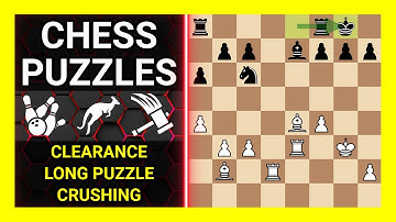 Chess Puzzles to Practice. Themes: Clearance, Long puzzle, Crushing. Learn Chess