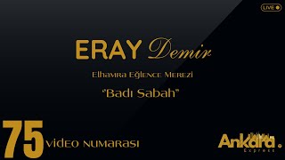 Eray Demir - Badı Sabah Ankara Express Resimi