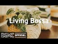 Living Bossa: Positive Morning Bossa Nova & Jazz for Good Mood, Study, Work