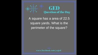 GED® Math: Find Perimeter Given Area of Square (1.5, Adv, #8)
