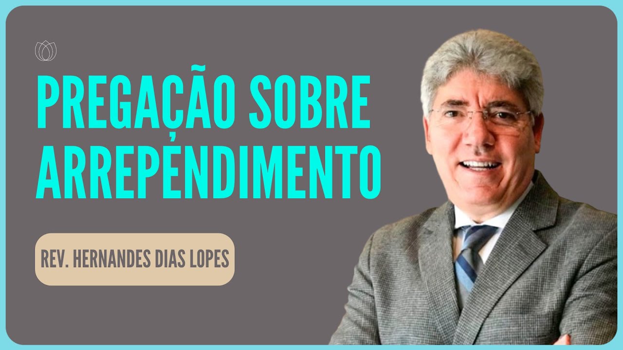 SALMO 51: VOCÊ PRECISA SE ARREPENDER | Rev. Hernandes Dias Lopes | Igreja Presbiteriana de Pinheiros