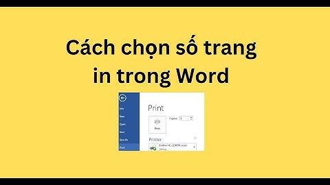 Cách chọn số trang in trong Word