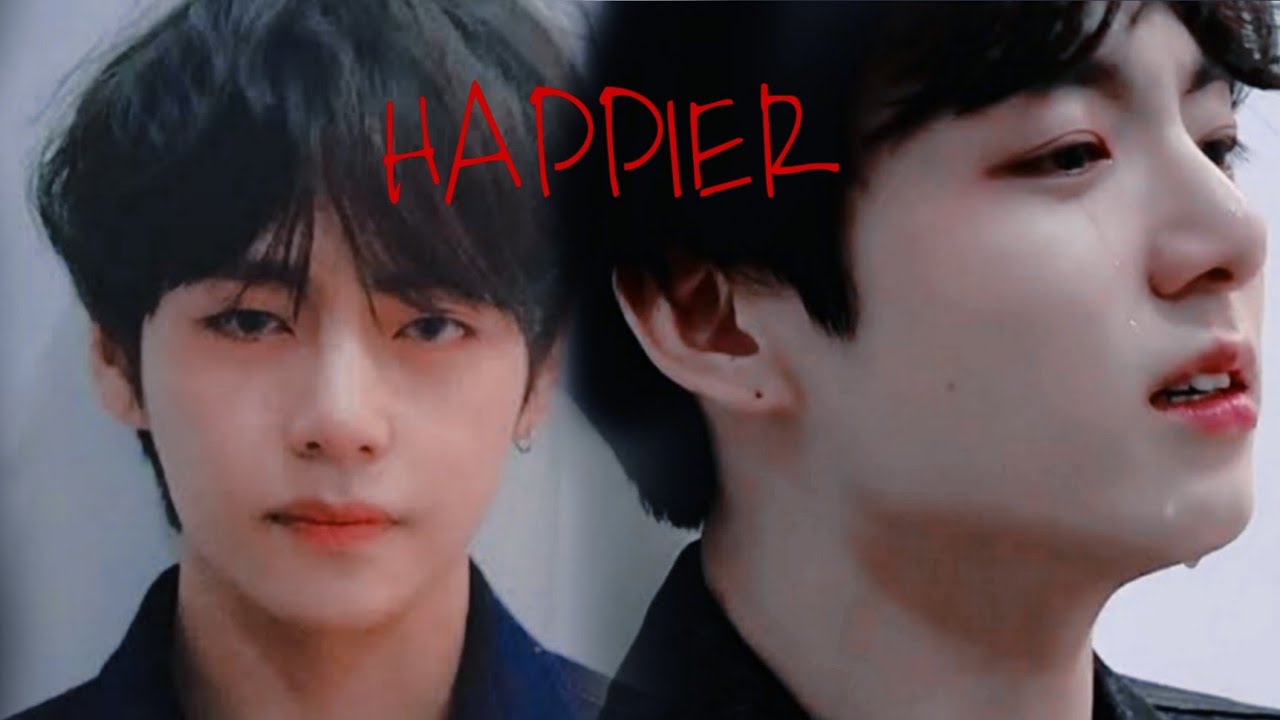 Happier  Taekook