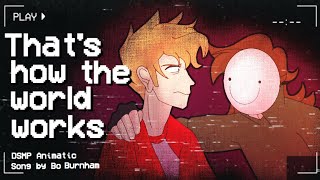 That's how the world works | DSMP Animatic