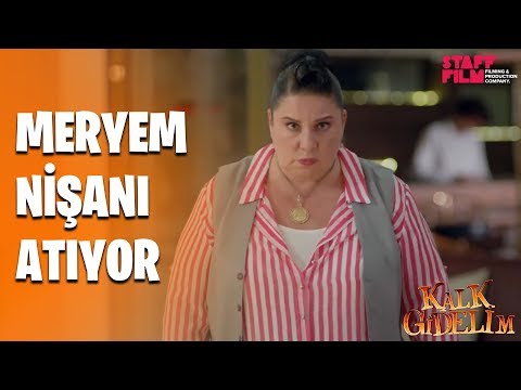 Kalk Gidelim 39. Bölüm - Meryem nişanı atıyor