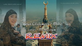REMIX terbaru - Maher Zain - Rahmatun Lil’Alameen Cover by Mohlaroyim