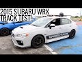 One Fast 2015 Subaru WRX Track Tested at the Limit