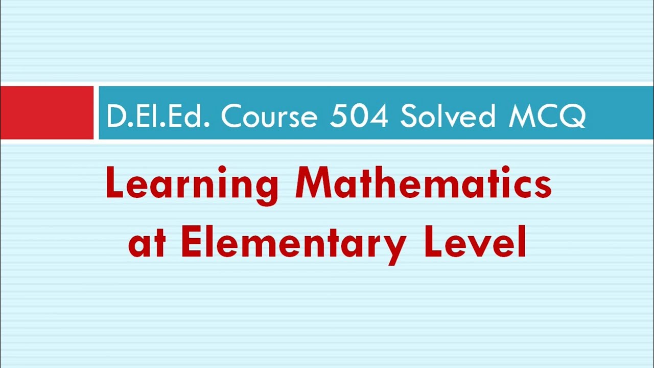 D.El.Ed Cours 504 solved MCQ