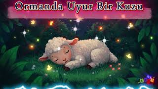 🌙 Ormanda Uyur Bir Kuzu - Bebekler İçin Rahatlatıcı Ninni Uyku Zamanı Şarkısı