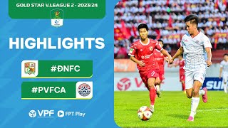 Highlights | Đồng Nai v PVF-CAND | Gold Star V.League 2 - 2023/24
