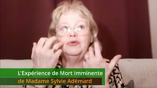 L'Expérience de Mort Imminente de Madame Sylvie Adémard