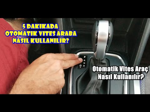 5 Dakikada Otomatik Vites Araba Nasıl Kullanılır? | 5 Dakikada Otomatik Araba Kullanmayı Öğrenelim