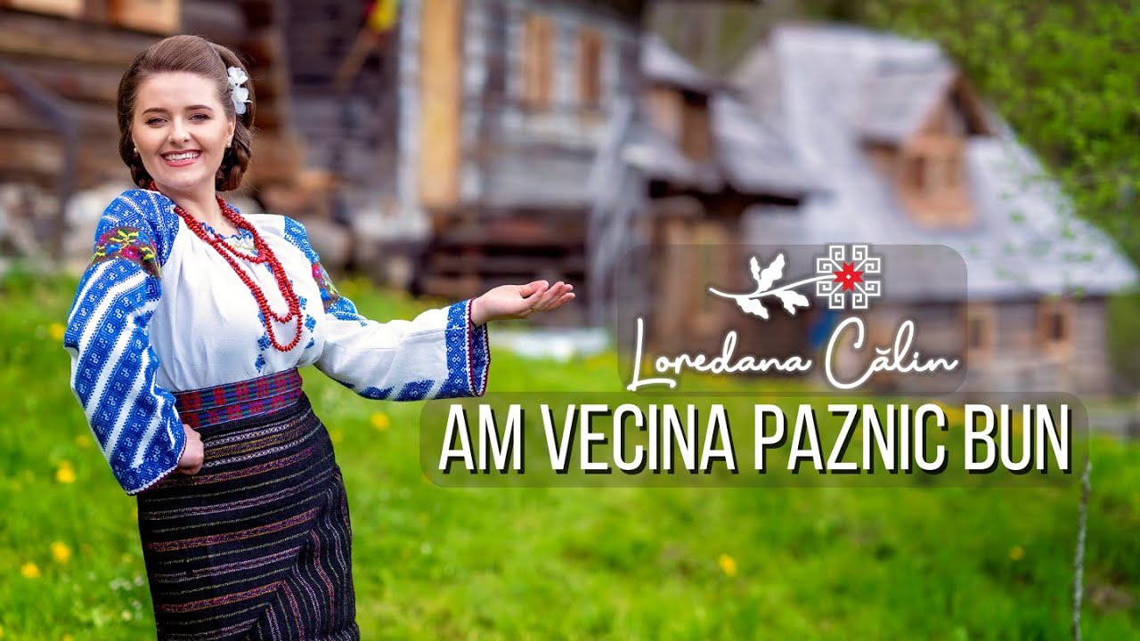 LOREDANA CĂLIN - AM VECINA PAZNIC BUN