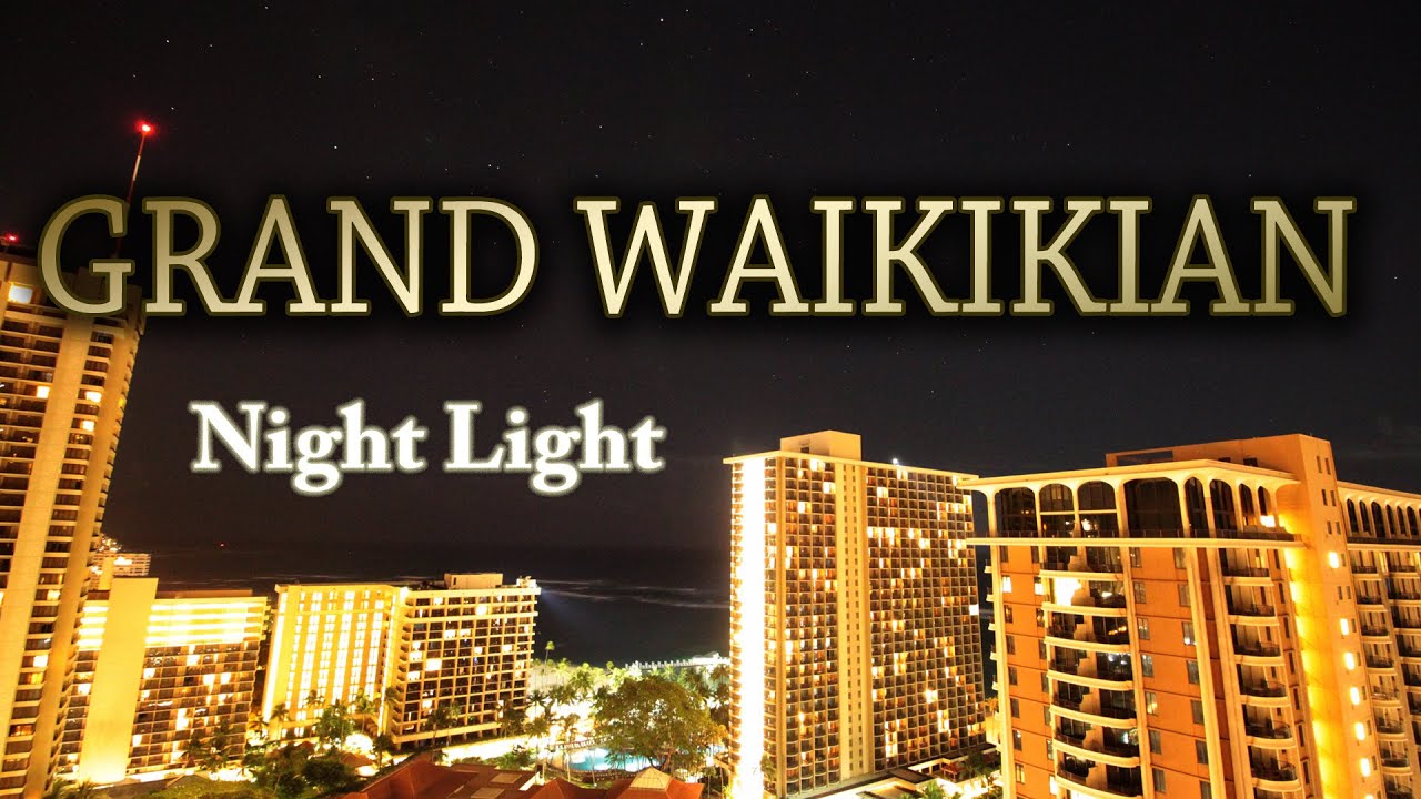 GRAND WAIKIKIAN Night Light, Oahu Hawaii YouTube
