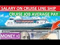 HOW MUCH MONEY you can earn on cruise ship line ? SALARY