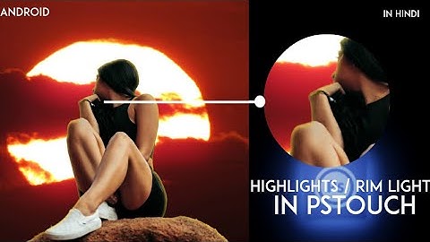 How to make rim light / highlights in pstouch / by #visualsofsom in hindi