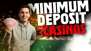 Best Sites for Minimum Deposit Casinos 🎰