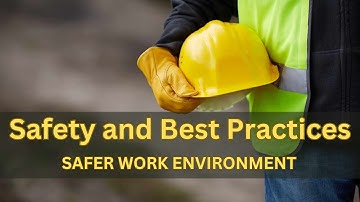 Construction Safety and Best Practices: Creating a Safer Work Environment