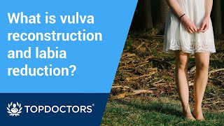 What is vulva reconstruction and labia reduction?