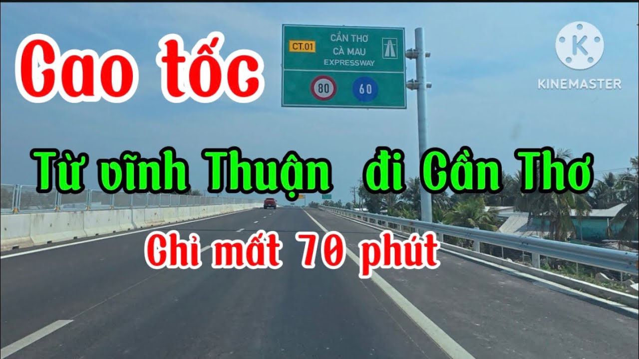 PHUOC CANADA ĐI TỪ VĨNH THUẬN LÊN CẦN THƠ CHỈ MẤT 70 phút 