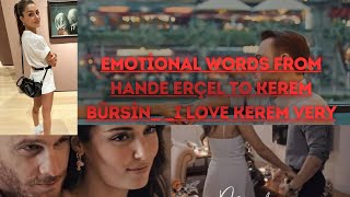 Emotional words from Hande Erçel to Kerem Bürsin_ _I love Kerem very much_#handeerçel #kerembursin