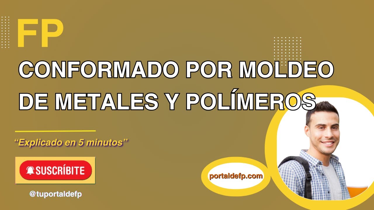 🟥 FP CONFORMADO por MOLDEO de METALES y POLÍMEROS. Ciclo explicado en 5 minutos