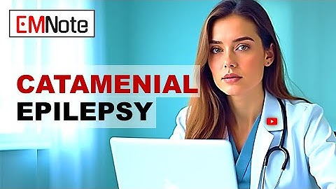 Catamenial Epilepsy