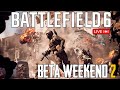 We're BACK! Battlefield 6 Open Beta Weekend 2!