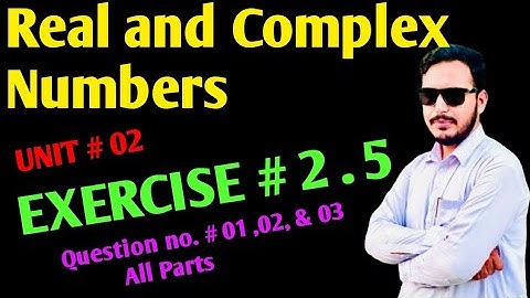 Class 9 Mathematics, Unit#02 Exercise 2.5 Question no. 1,2,3 Real and Complex Numbers, kpk Board.