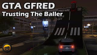 Trusting The Baller - GTA 5 Gfred №60