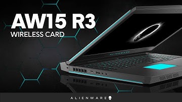 Alienware 15 R3: How to Upgrade/Replace Wireless Card