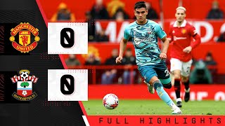 EXTENDED HIGHLIGHTS: Manchester United 0-0 Southampton | Premier League