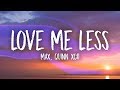 Miniature de la vidéo de la chanson Love Me Less