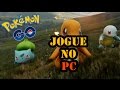 PGO: Pokémon GO | COMO INSTALAR E JOGAR NO PC !!