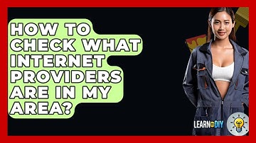 How To Check What Internet Providers Are In My Area? - LearnToDIY360.com