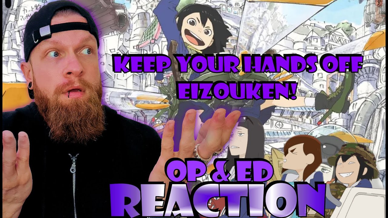 LOVE THIS! Keep Your Hands Off Eizouken! Op & Ed Reaction