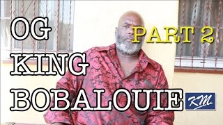 OG AC Bobalouie Part 2 of 3