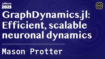 GraphDynamics.jl: Efficient, scalable neuronal dynamics | Protter | JuliaCon Global 2025
